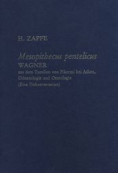 Neue Denkschriften des Naturhistorischen Museums in Wien / Mesopithecus pentelicus WAGNER aus dem Turolien von Pikermi bei Athen, Odontologie und Osteologie