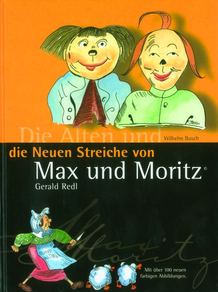 Max und Moritz Die Alten und die Neuen Streiche Band 1
