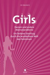 Girls ... Damen und andere Männerprobleme