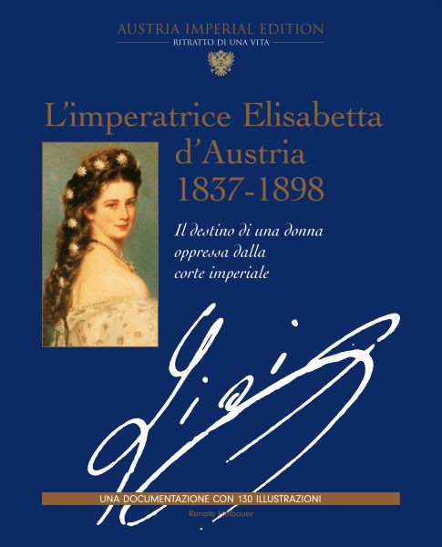 L'imperatrice Elisabetta d'Austria 1837-1898