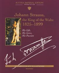 Johann Strauss, the King of the Waltz 1825-1899