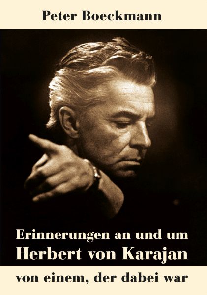 Erinnerungen an und um Herbert von Karajan