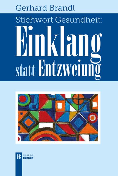 Stichwort Gesundheit: Einklang statt Entzweiung