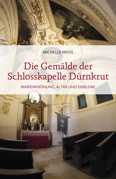 Die Gemälde der Schlosskapelle Dürnkrut