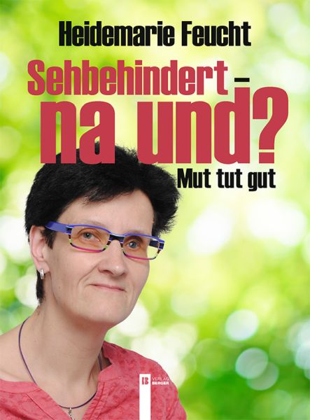 Sehbehindert - na und? Mut tut gut!, E-Book