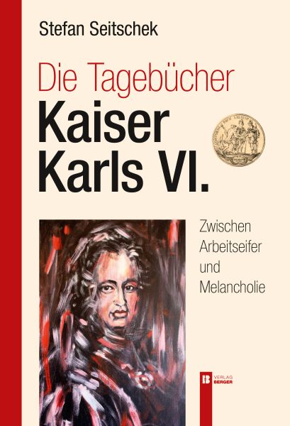 Die Tagebücher Kaiser Karl VI.