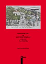 Das Bad Buchberg zu Klosterneuburg und seine Geschichte(n)